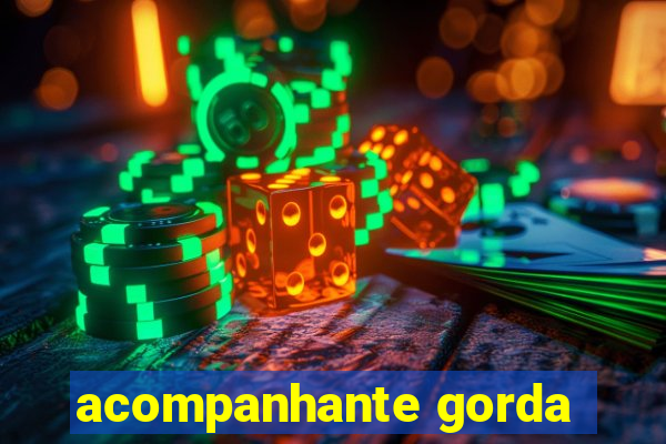 acompanhante gorda